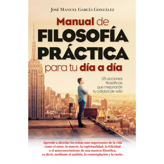 Manual de Filosofã­a Prã¡ctica para tu Dã­a a Dã­a