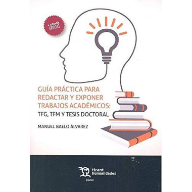 Guãƒâ­a Prãƒâ¡ctica para Redactar y Exponer Trabajos Acadãƒâ©micos: Tfg, Tfm y Tesis Doctoral