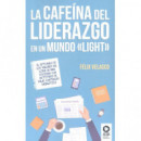 la Cafeã­na del Liderazgo en un Mundo â«lightâ»
