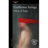 Salvar el Fuego (premio Alfaguara de Novela) - Guanxe Atlantic Marketplace