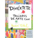 Divi�rtete. Talleres de Arte con Herve Tullet