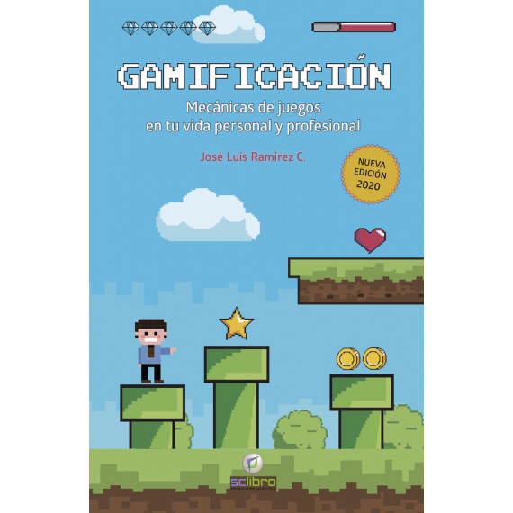 Gamificaciãn. Mecã¡nicas de Juegos en tu Vida Personal y Profesional