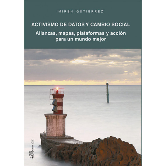 Activismo de Datos y Cambio Social. Alianzas, Mapas, Plataformas y Acción para un Mundo Mejor