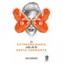 la Extraordinaria Vida de la Gente Corriente