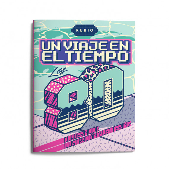 un Viaje en el Tiempo: los 80. Cuaderno de Ilustración y Lettering