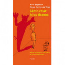 Cã³mo Criar Hijos Tiranos