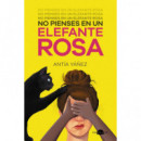 No Pienses en un Elefante Rosa
