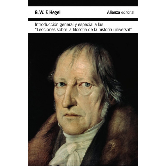 Introducciãâ³n General y Especial a las "lecciones sobre la Filosofãâa de la Historia Universal" Introducciãâ³n General y Especial a las "lecciones sobre la Filosofãâa de la Historia Universal"