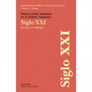 Teatro y Artes Escenicas en el Ambito Hispanico. Siglo Xxi