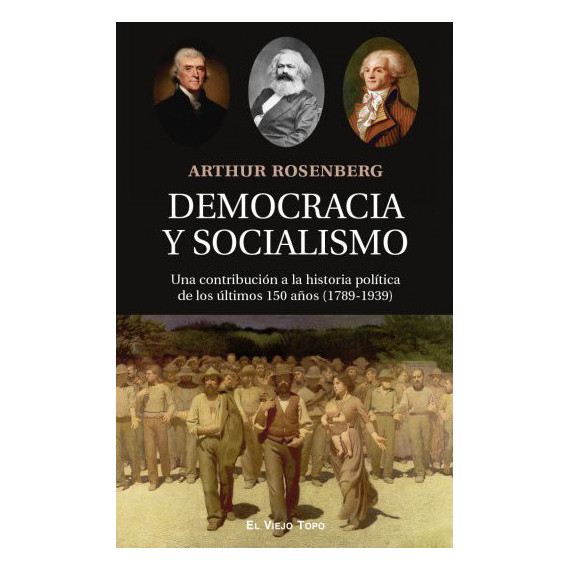 Democracia y Socialismo una Contribucion a la Historia Poli