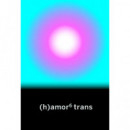 (h)amor 6 Trans
