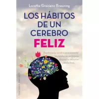 los Hábitos de un Cerebro Feliz